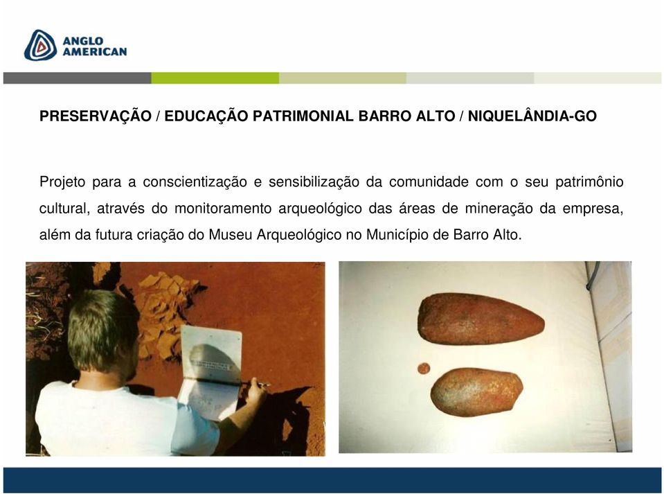 cultural, através d mnitrament arquelógic das áreas de mineraçã da