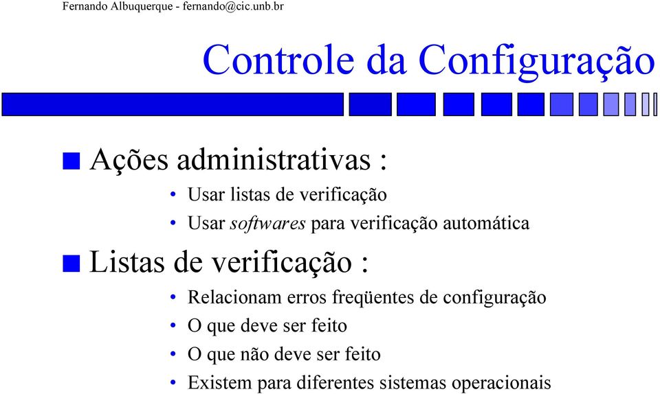 verificação : Relacionam erros freqüentes de configuração O que deve