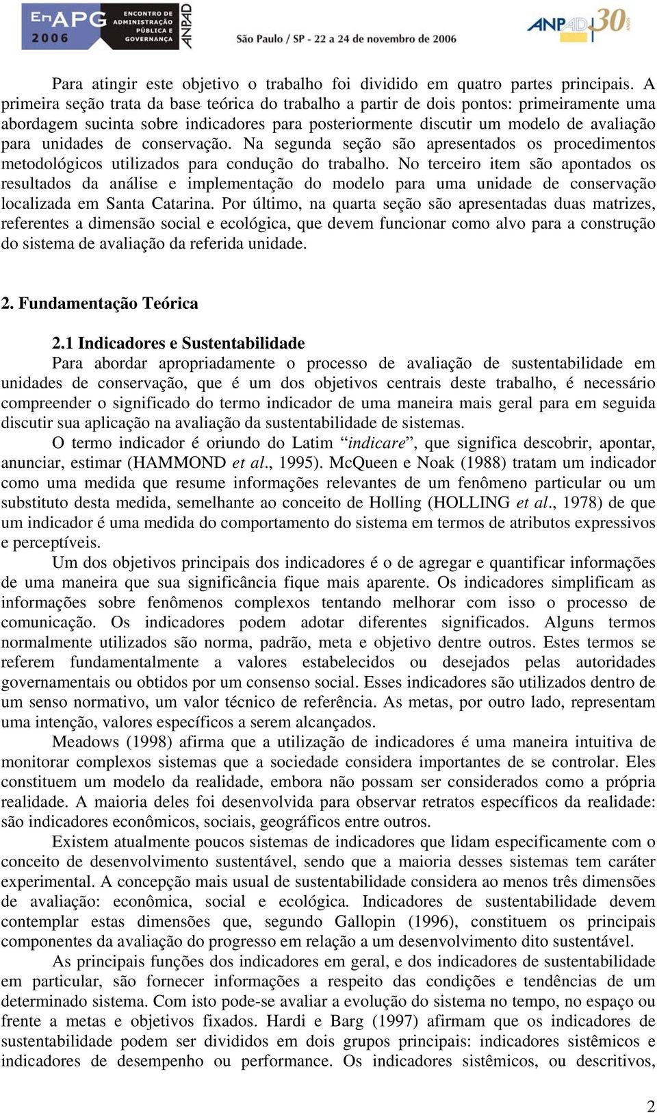 conservação. Na segunda seção são apresentados os procedimentos metodológicos utilizados para condução do trabalho.