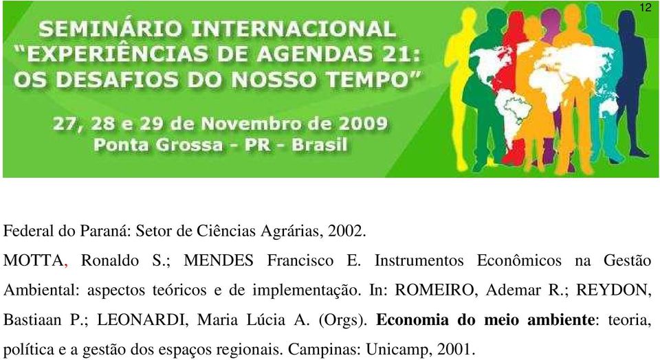 Instrumentos Econômicos na Gestão Ambiental: aspectos teóricos e de implementação.