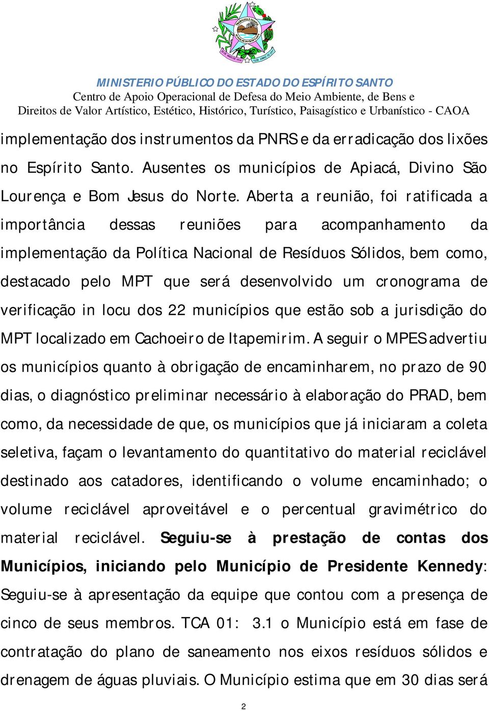 cronograma de verificação in locu dos 22 municípios que estão sob a jurisdição do MPT localizado em Cachoeiro de Itapemirim.