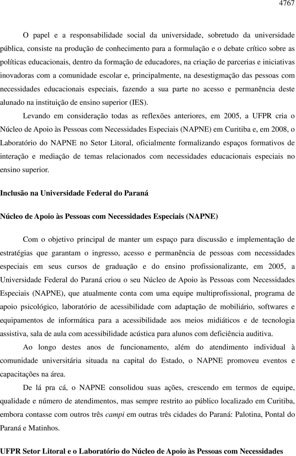 fazendo a sua parte no acesso e permanência deste alunado na instituição de ensino superior (IES).