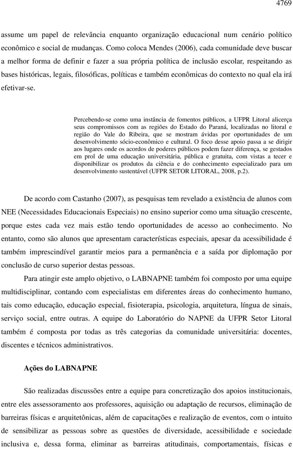 também econômicas do contexto no qual ela irá efetivar-se.