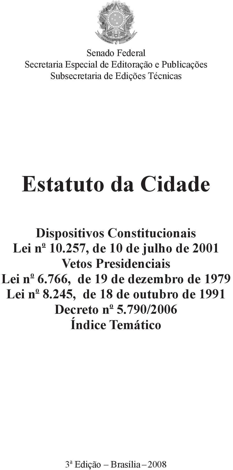 257, de 10 de julho de 2001 Vetos Presidenciais Lei n o 6.