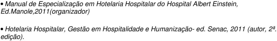 Manole,2011(organizador) Hotelaria Hospitalar,