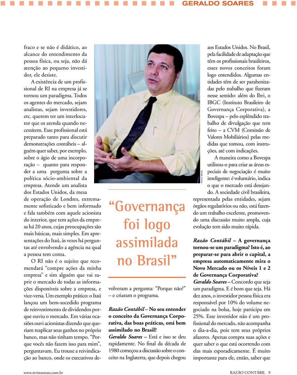 No final da década de 1980 começou a discussão sobre o conceito na Inglaterra, que depois chegou fraco e se não é didático, ao alcance do entendimento da pessoa física, ou seja, não dá atenção ao