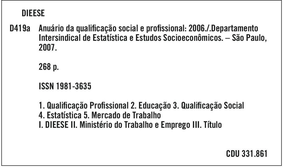 268 p. ISSN 1981-3635 1. Qualificação Profissional 2. Educação 3.