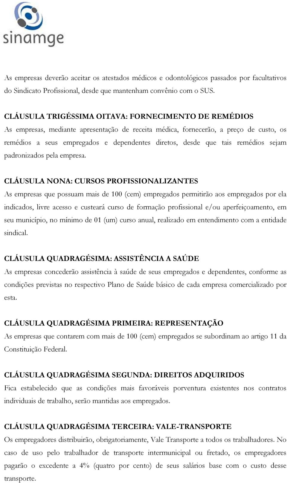 tais remédios sejam padronizados pela empresa.