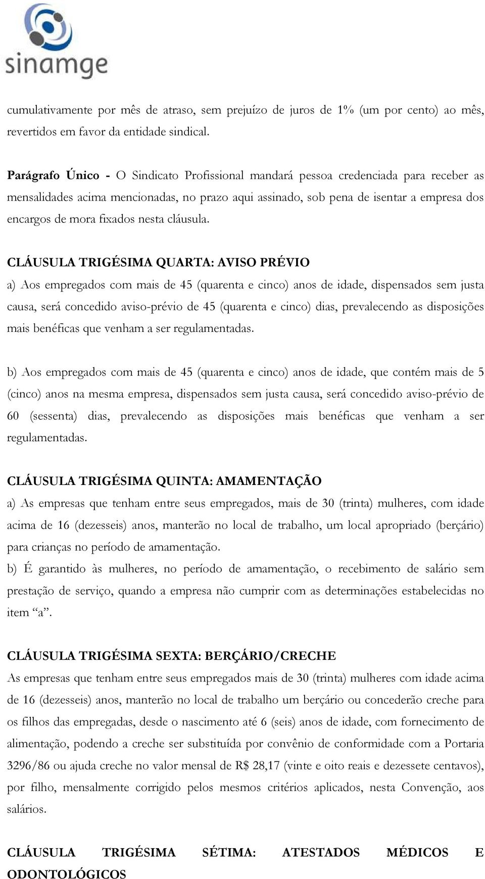 fixados nesta cláusula.