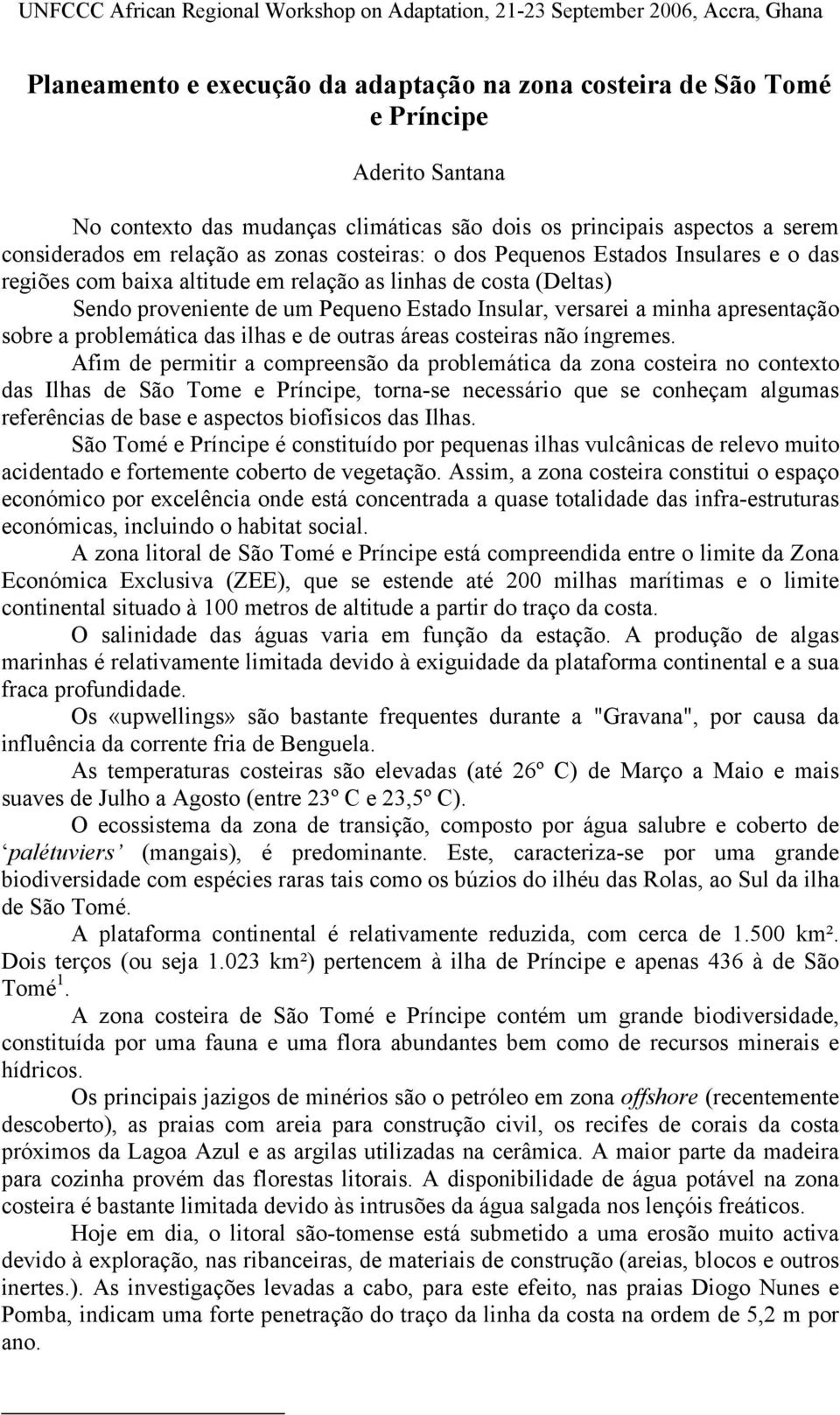 apresentação sobre a problemática das ilhas e de outras áreas costeiras não íngremes.