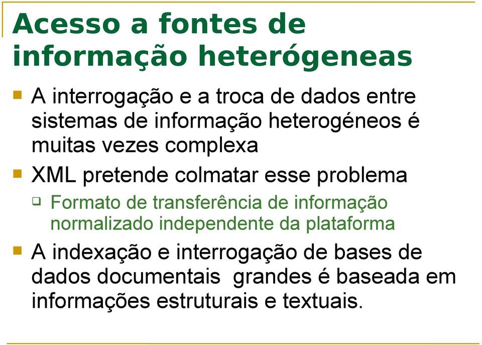 Formato de transferência de informação normalizado independente da plataforma A indexação e