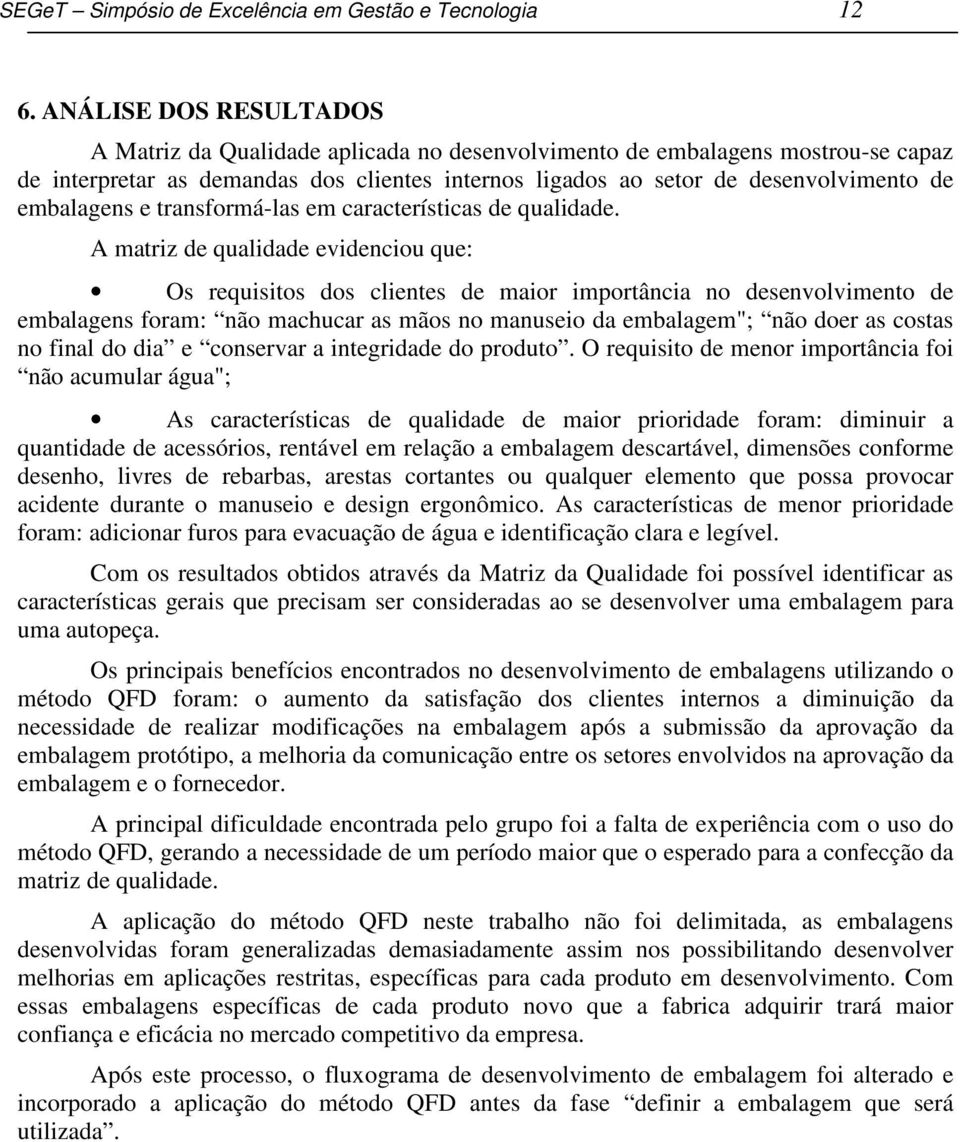 embalagens e transformá-las em características de qualidade.