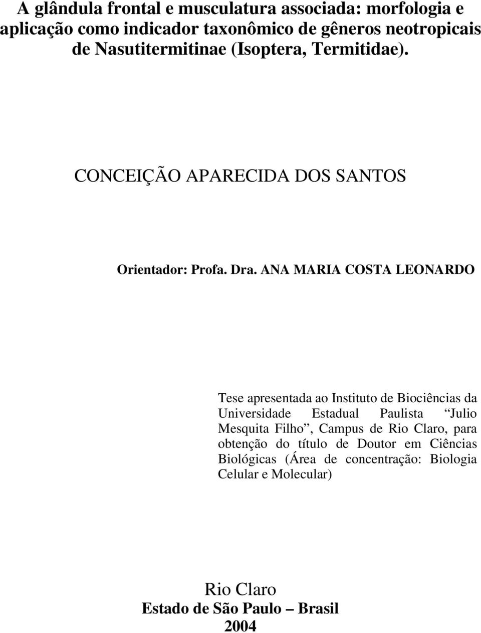 ANA MARIA COSTA LEONARDO Tese apresentada ao Instituto de Biociências da Universidade Estadual Paulista Julio Mesquita Filho,