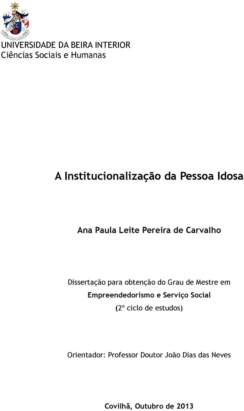 Dissertação para obtenção do Grau de Mestre em Empreendedorismo e Serviço