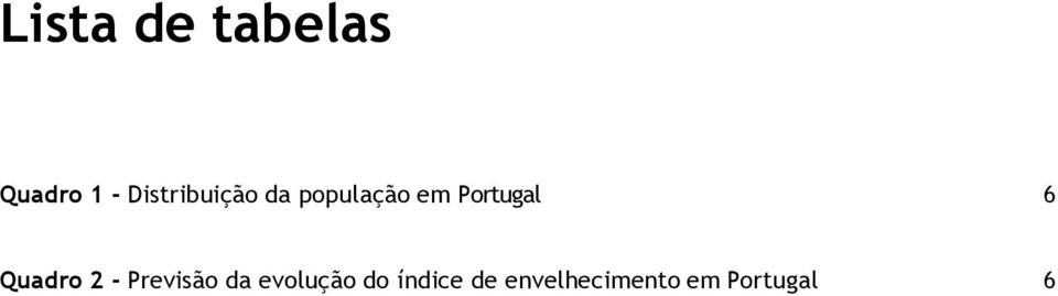 Portugal 6 Quadro 2 - Previsão da