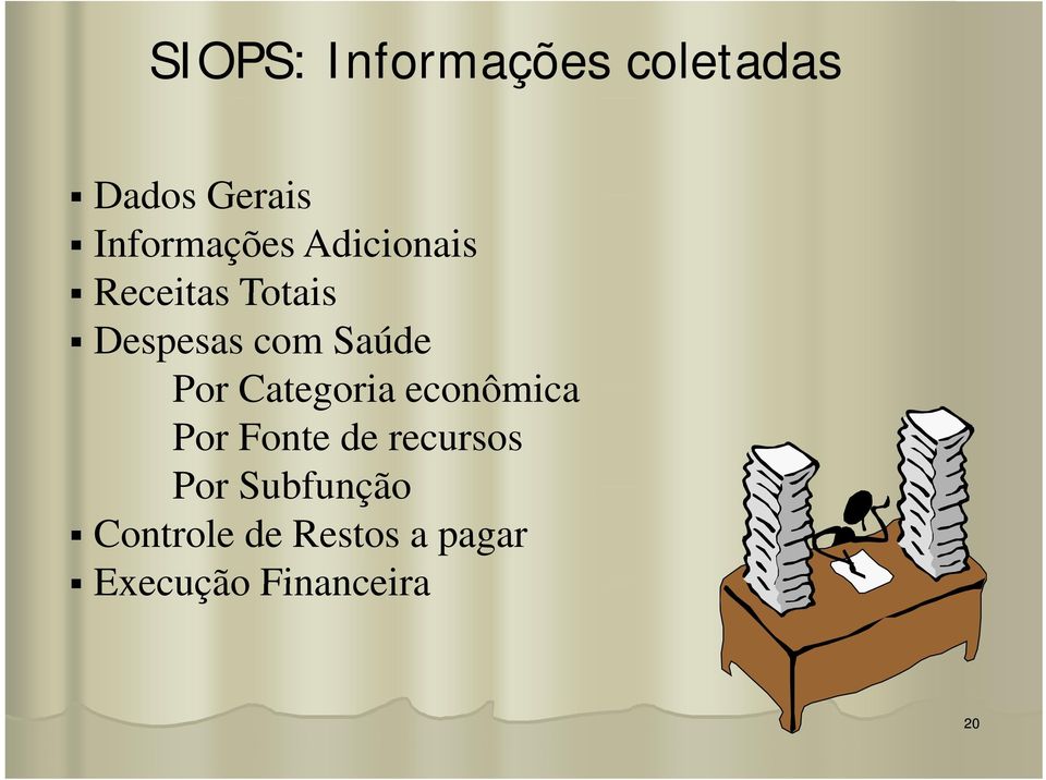 Saúde Por Categoria econômica Por Fonte de recursos