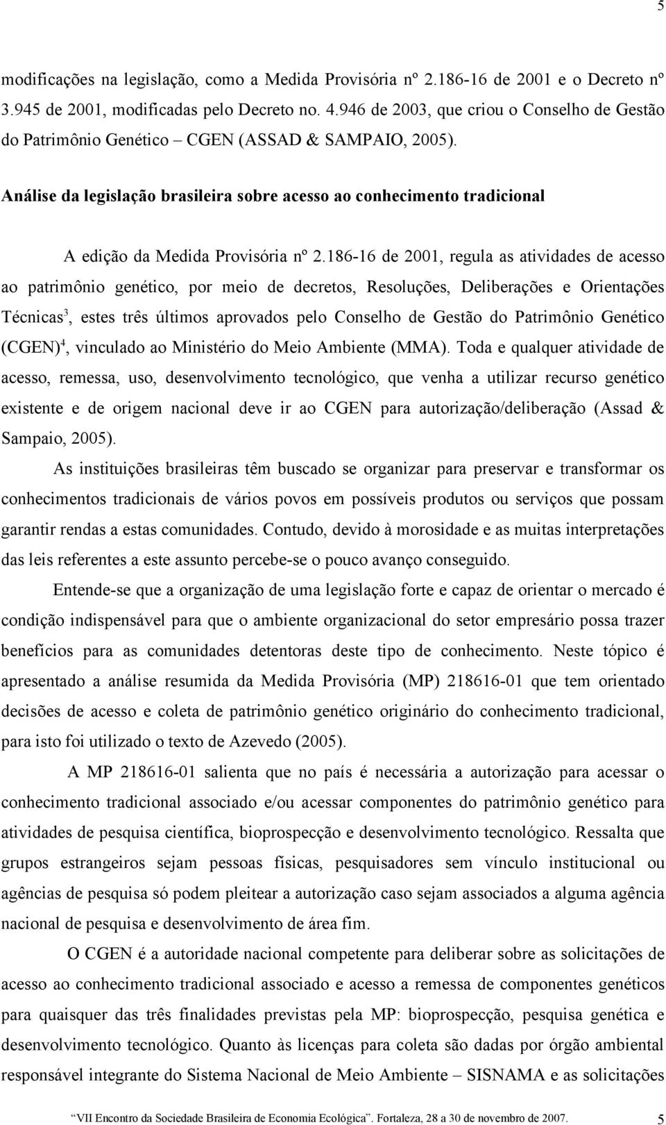Análise da legislação brasileira sobre acesso ao conhecimento tradicional A edição da Medida Provisória nº 2.
