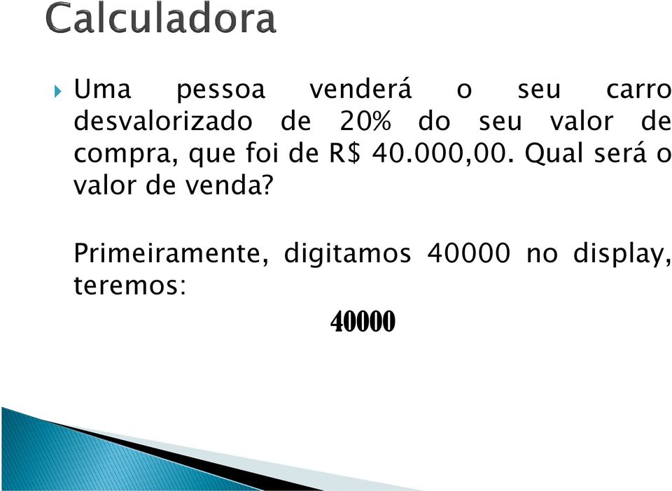 40.000,00. Qual será o valor de venda?