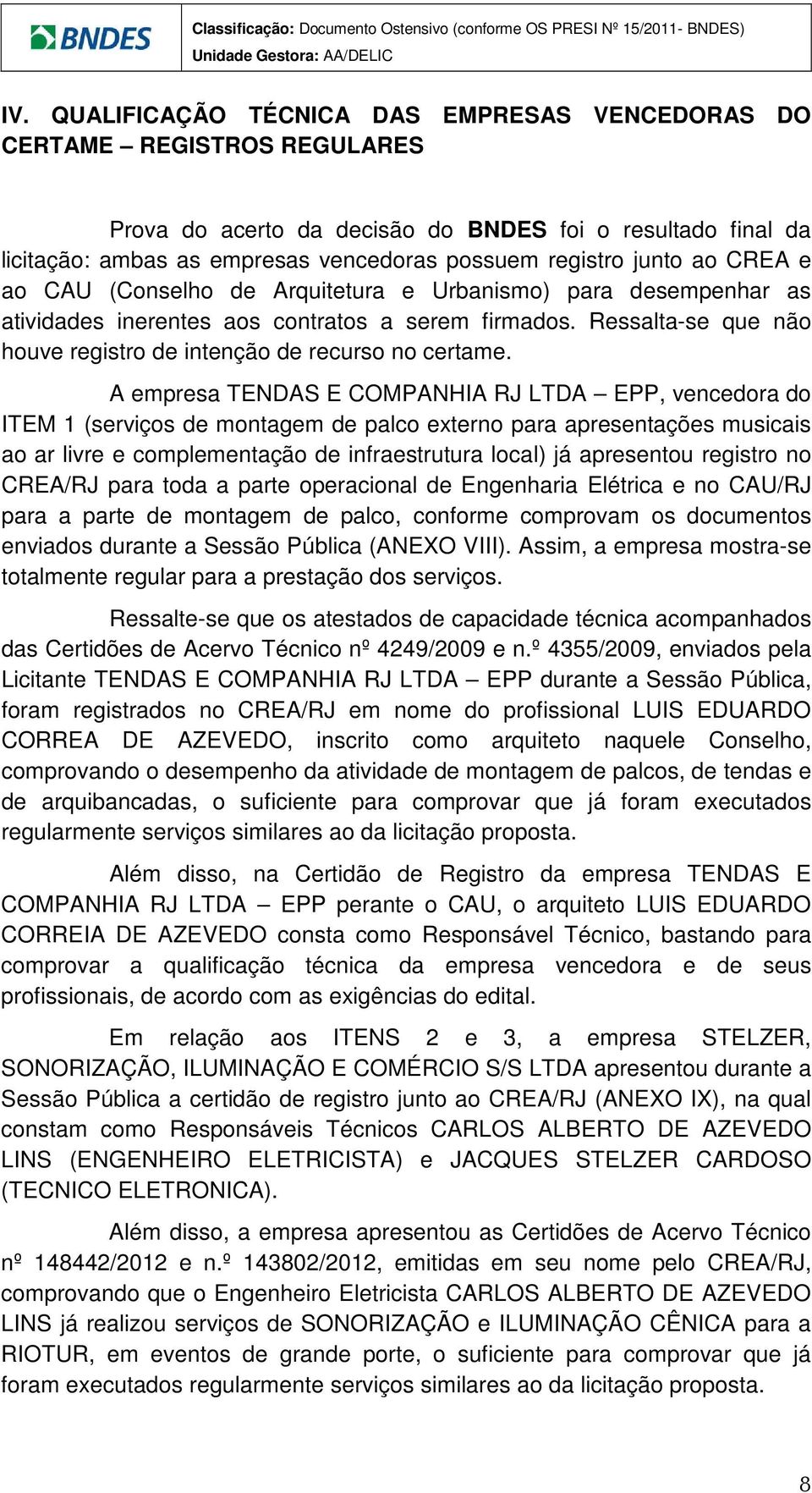 Ressalta-se que não houve registro de intenção de recurso no certame.