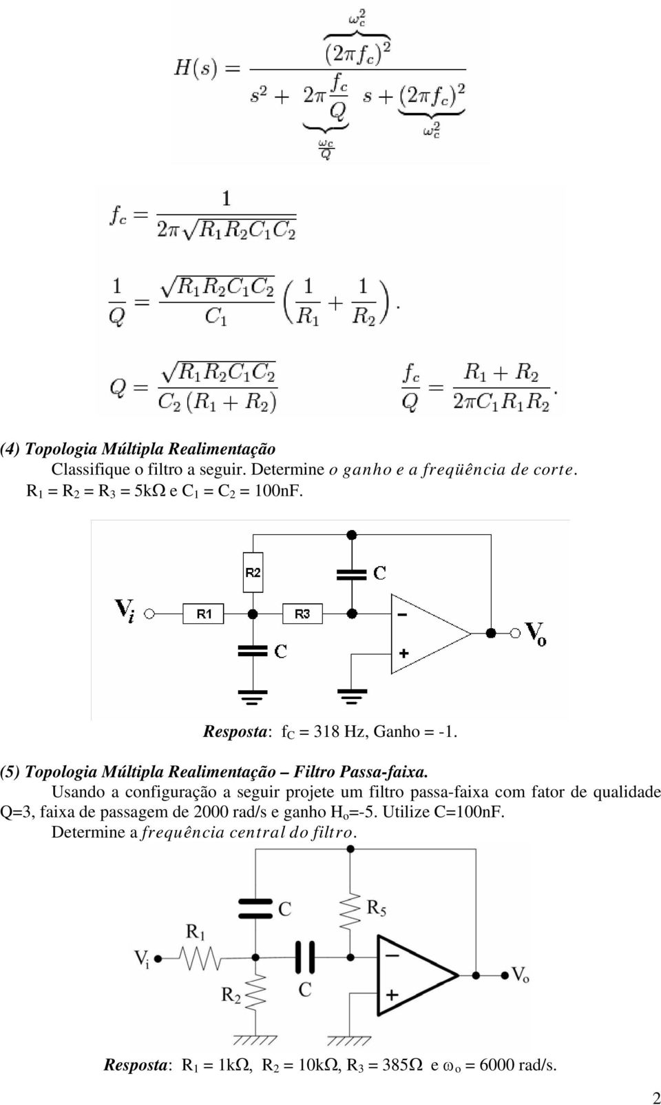 (5) Tplgia Múltipla Realimentaçã Filtr Passa-faixa.