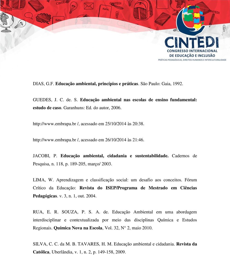 Cadernos de Pesquisa, n. 118, p. 189-205, março/ 2003. LIMA, W. Aprendizagem e classificação social: um desafio aos conceitos.