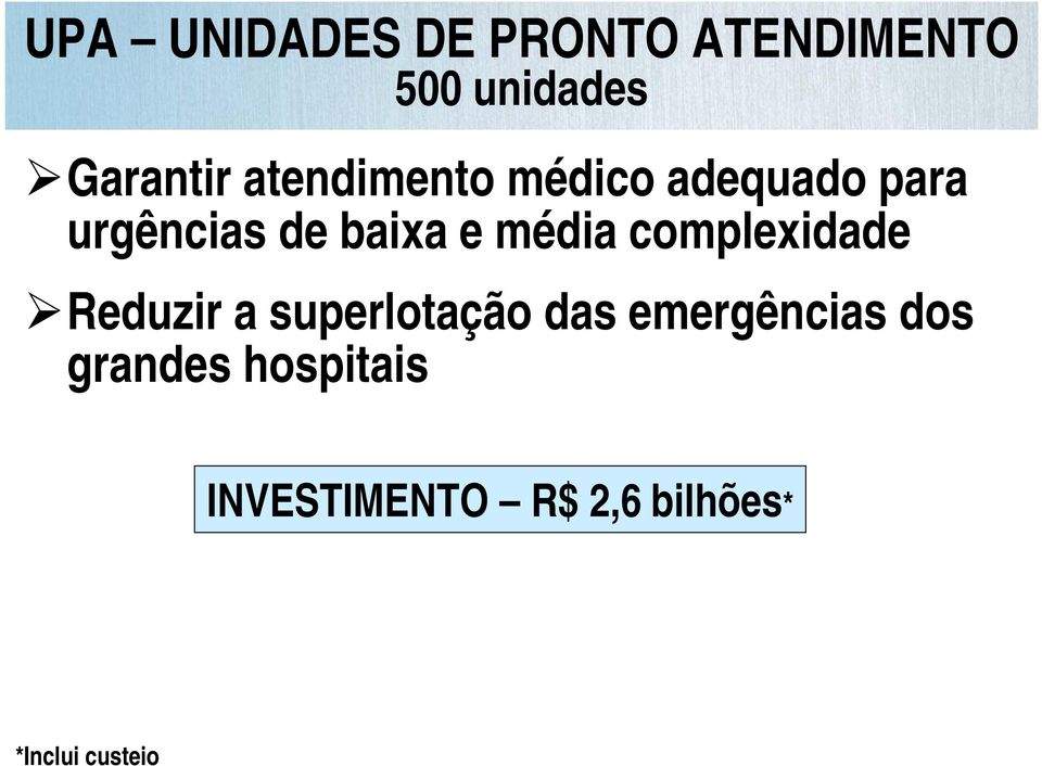 média complexidade Reduzir a superlotação das emergências