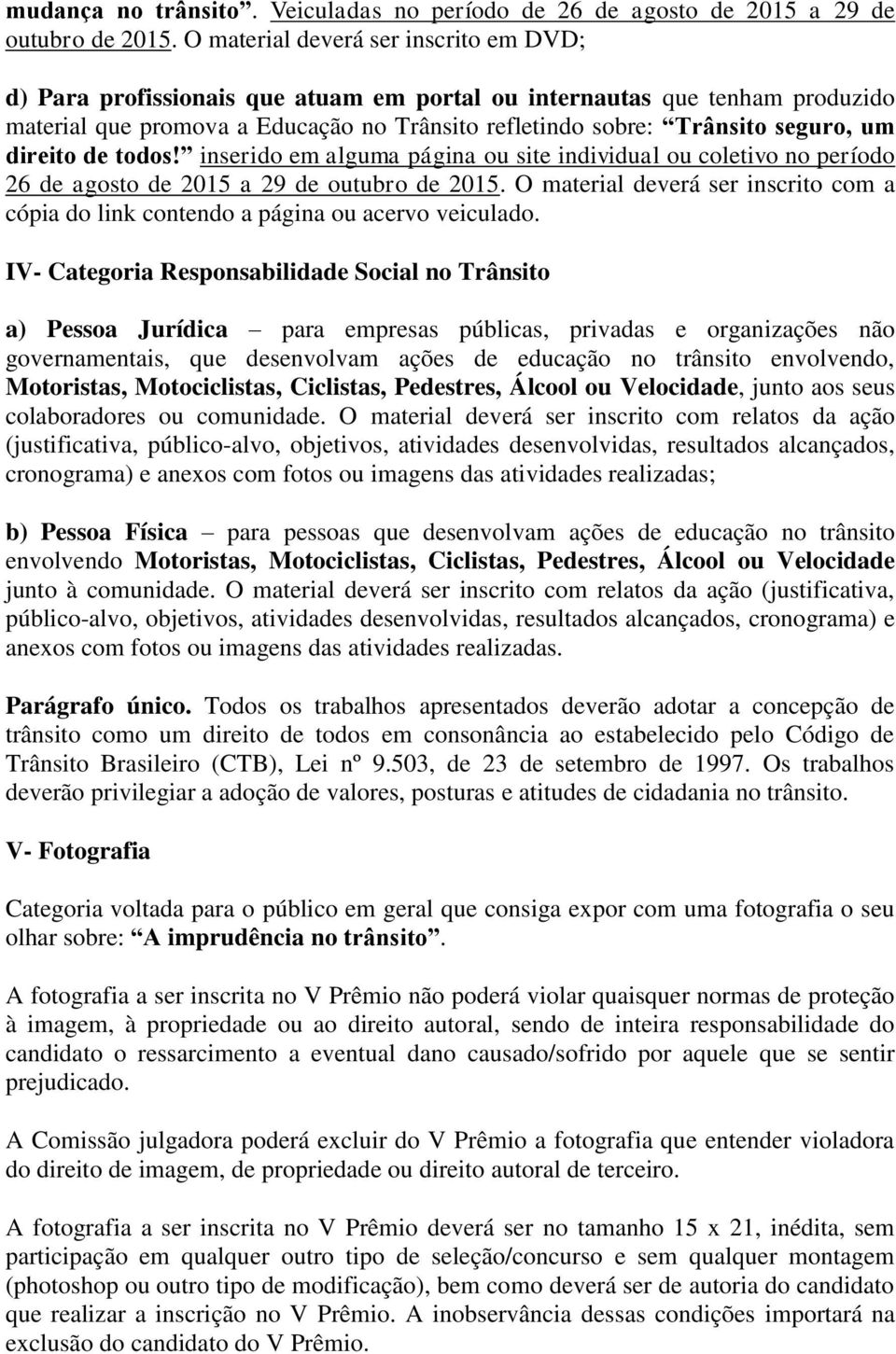 direito de todos! inserido em alguma página ou site individual ou coletivo no período 26 de agosto de 2015 a 29 de outubro de 2015.