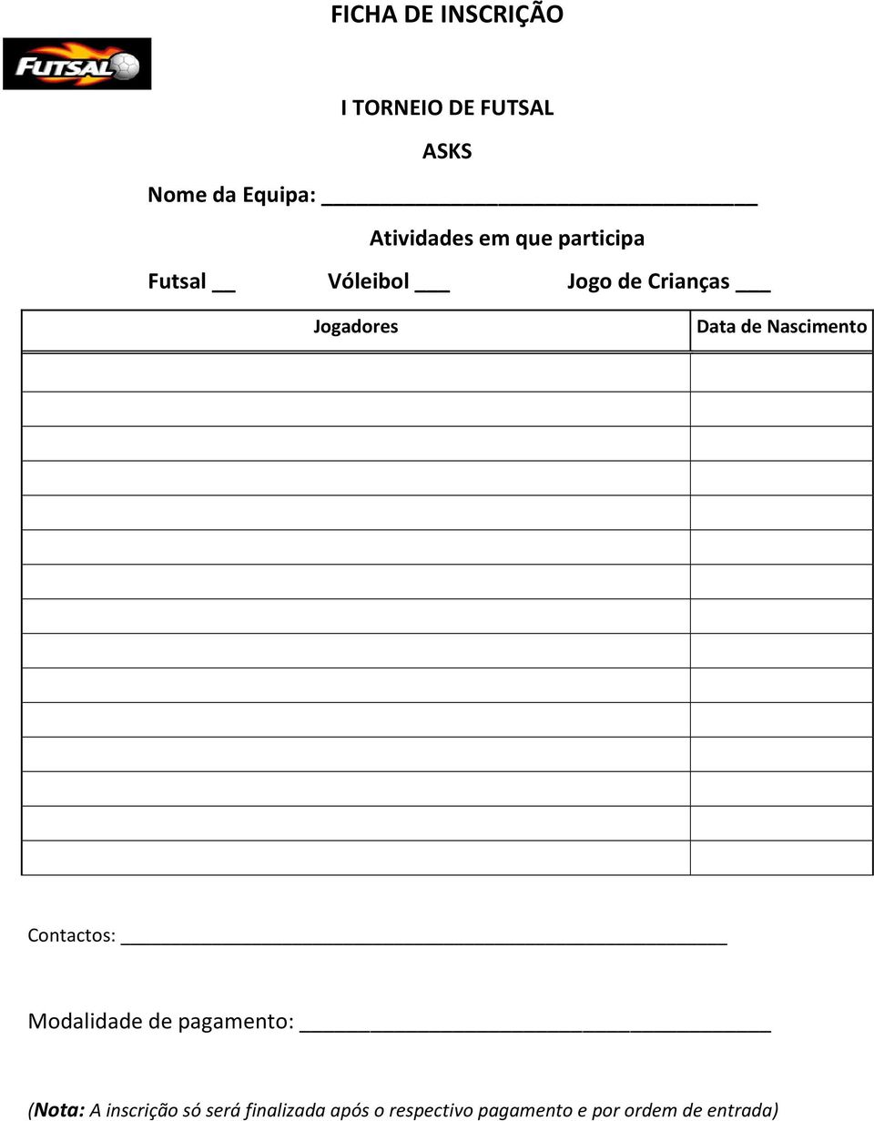 Jogadores Data de Nascimento Contactos: Modalidade de pagamento: