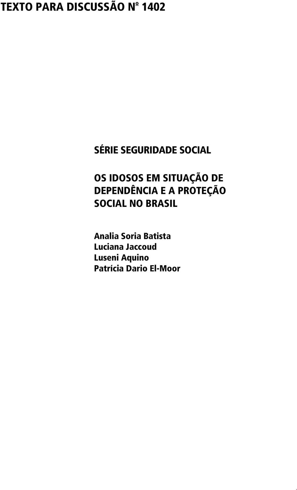 PROTEÇÃO SOCIAL NO BRASIL Analia Soria Batista
