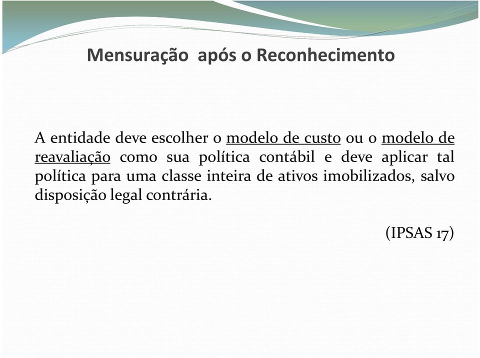 contábil e deve aplicar tal política para uma classe inteira