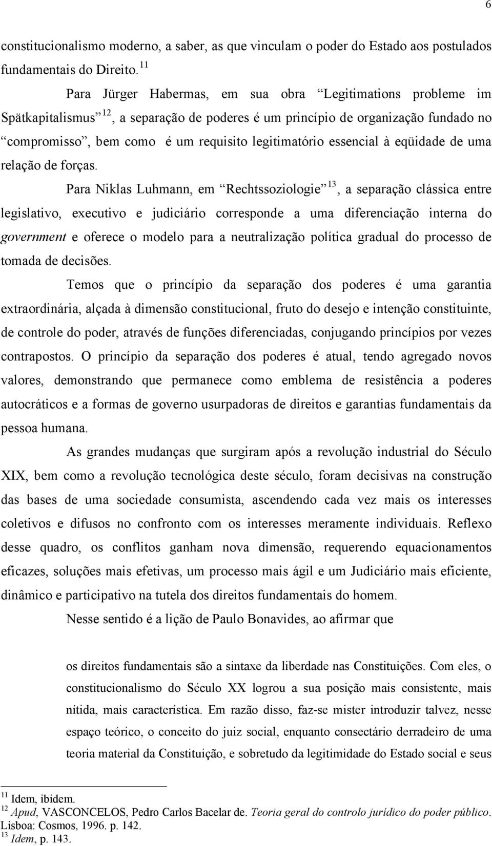 essencial à eqüidade de uma relação de forças.