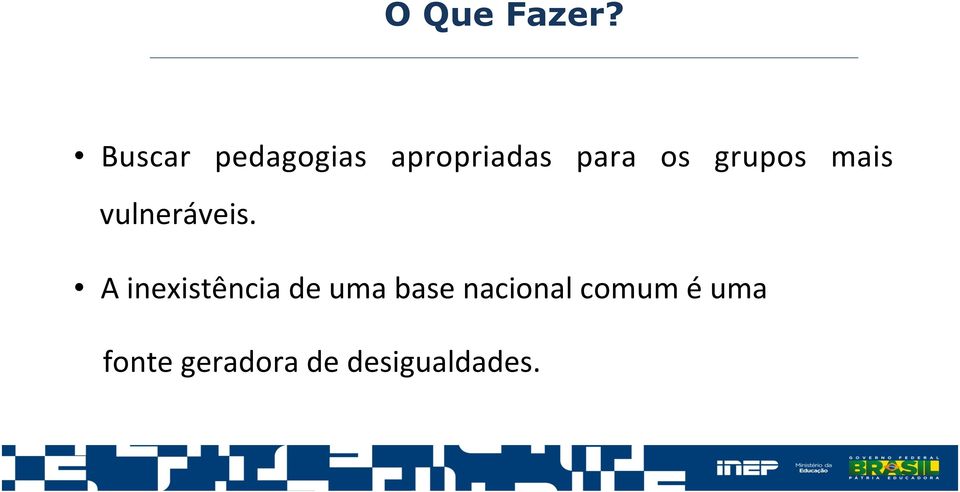 grupos mais vulneráveis.