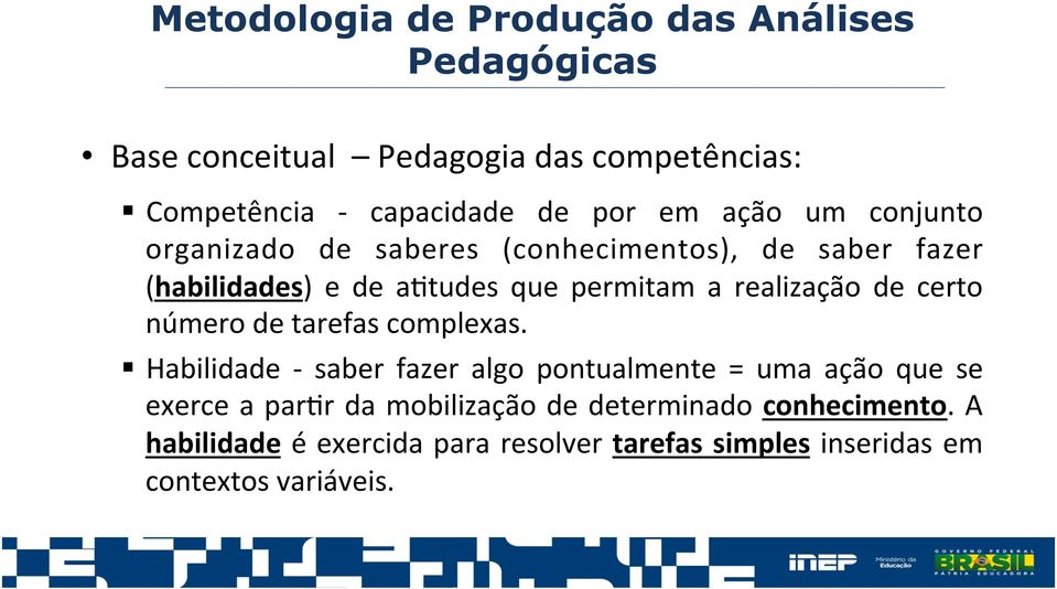 realização de certo número de tarefas complexas.