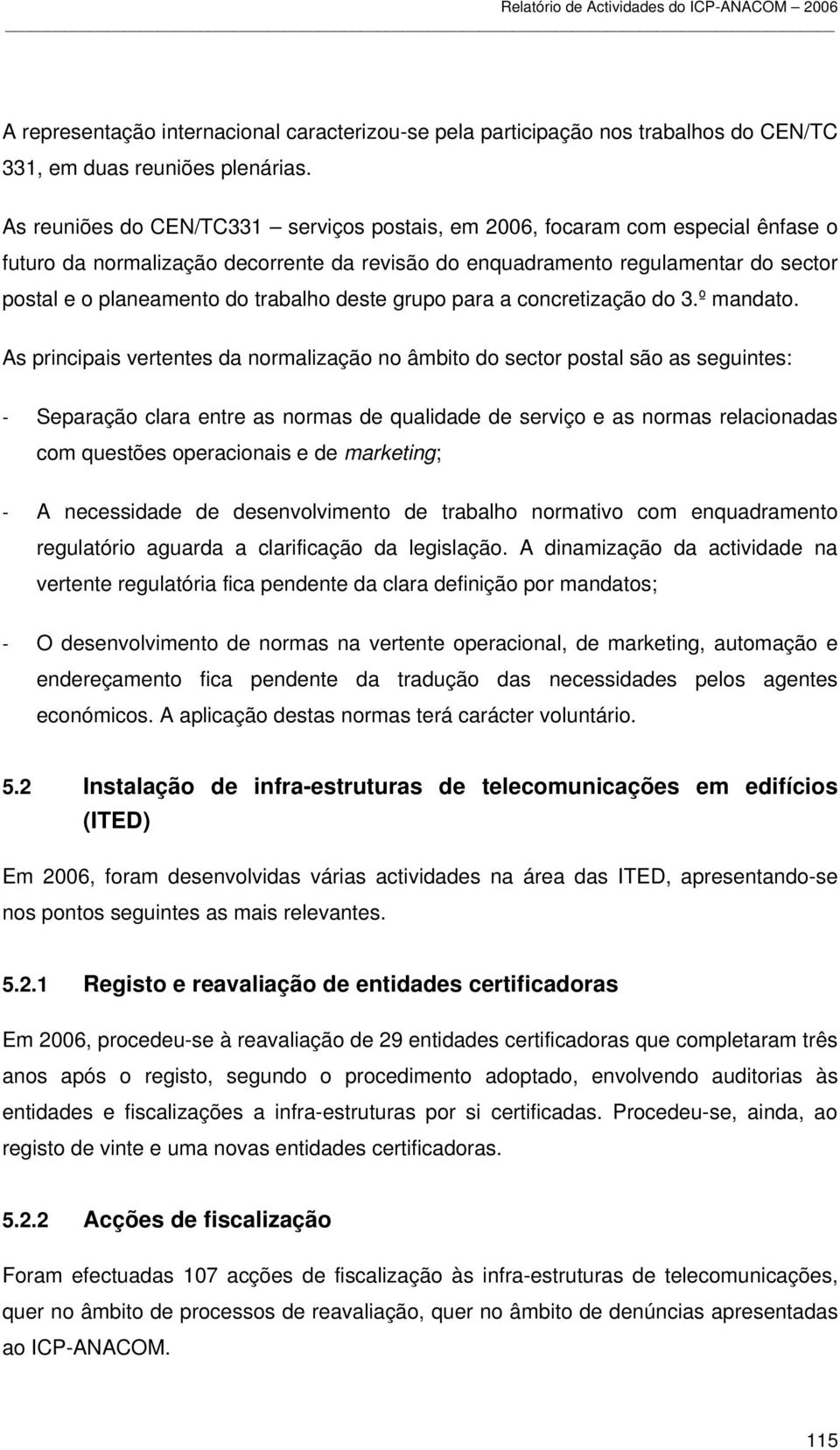 trabalho deste grupo para a concretização do 3.º mandato.