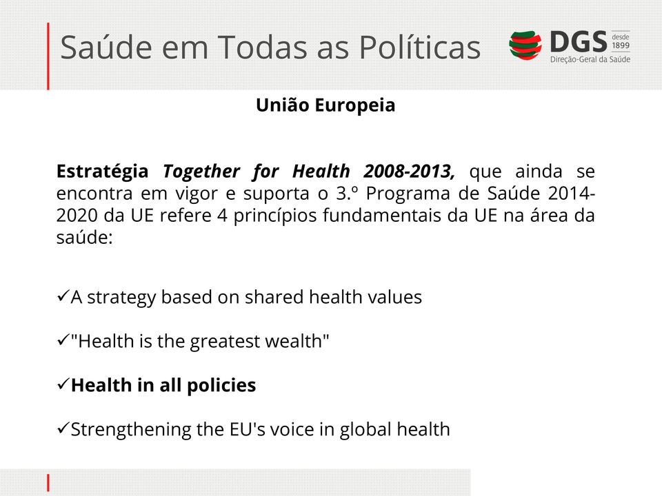 º Programa de Saúde 014-00 da UE refere 4 princípios fundamentais da UE na área da