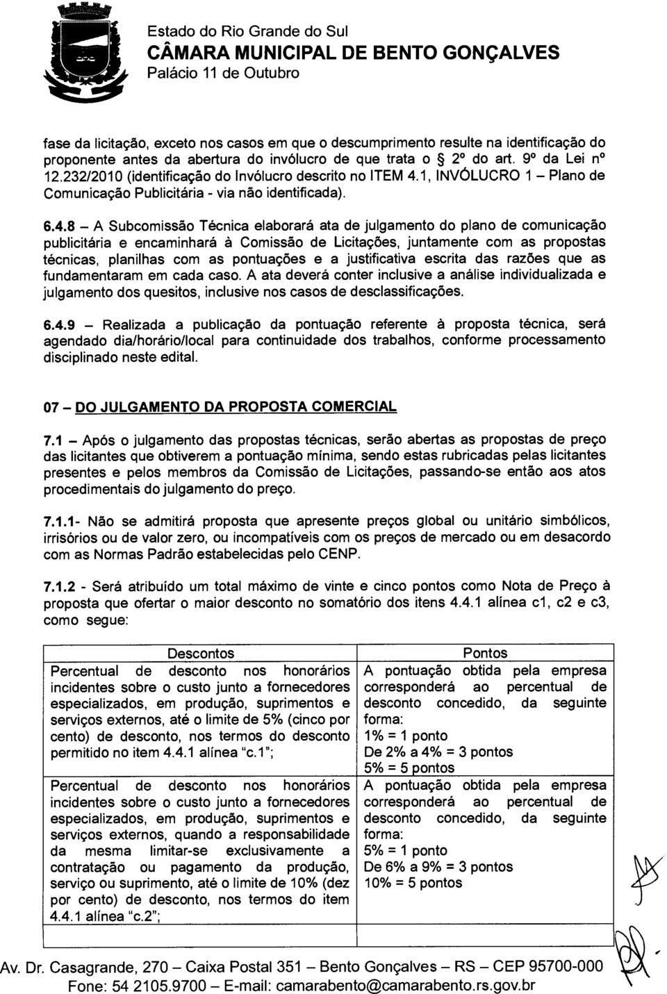 1, INVÓLUCRO 1 Plano de Comunicação Publicitária - via não identificada). 6.4.