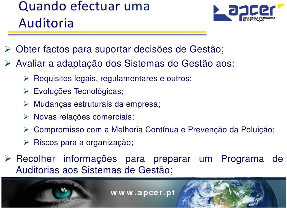 estruturais da empresa; Novas relações comerciais; Compromisso com a Melhoria Contínua e Prevenção da