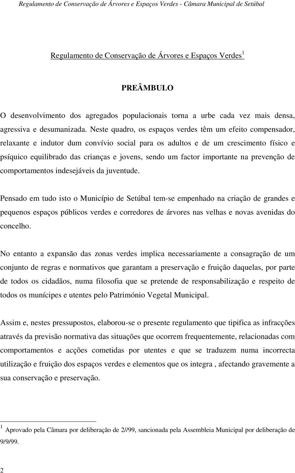 factor importante na prevenção de comportamentos indesejáveis da juventude.