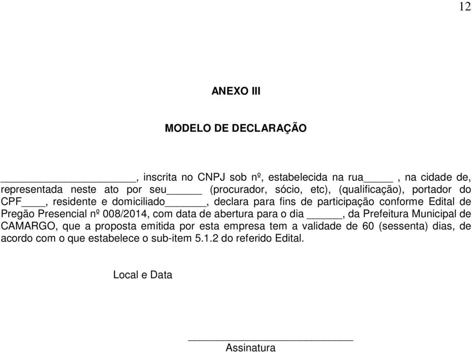 Edital de Pregão Presencial nº 008/2014, com data de abertura para o dia, da Prefeitura Municipal de CAMARGO, que a proposta emitida