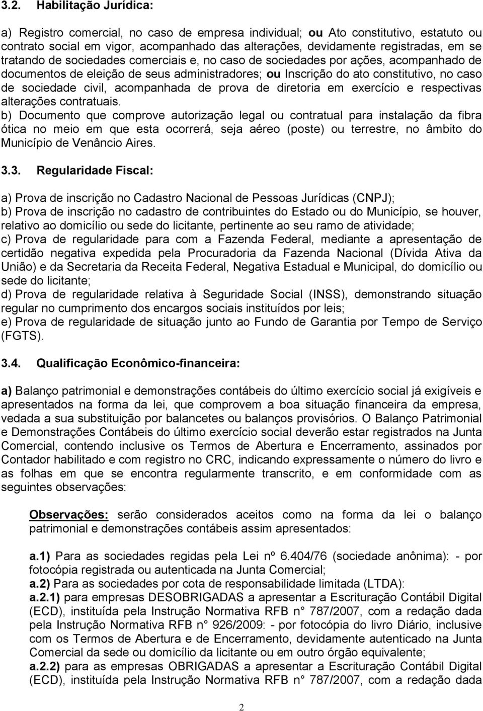 acompanhada de prova de diretoria em exercício e respectivas alterações contratuais.