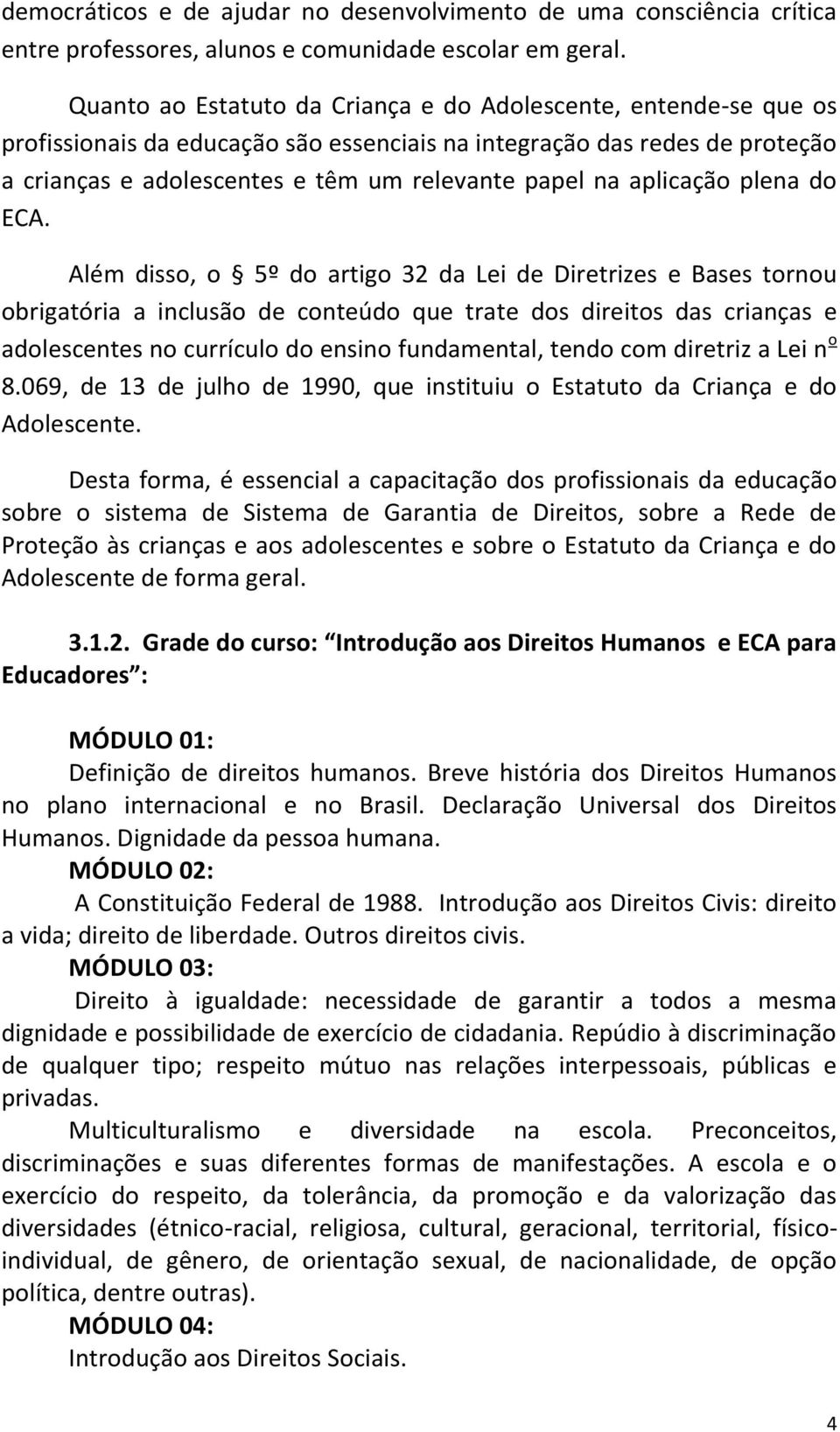 aplicação plena do ECA.