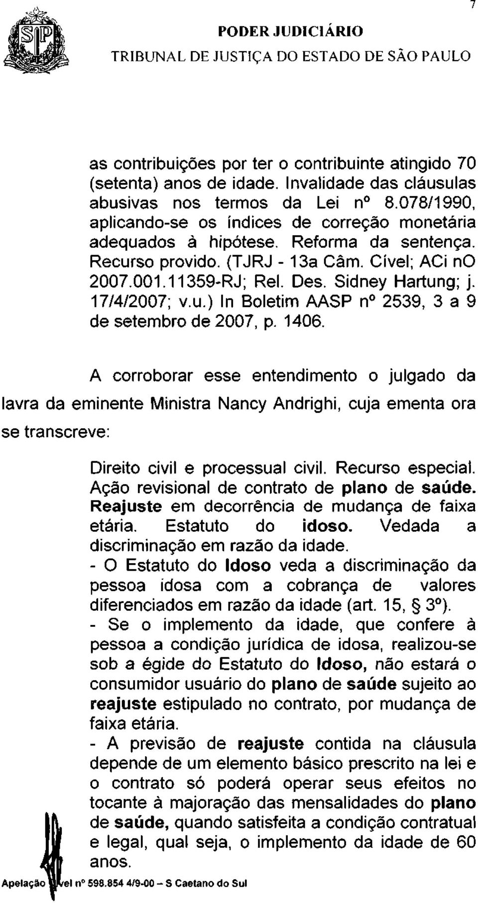 17/4/2007; v.u.) In Boletim AASP n 2539, 3 a 9 de setembro de 2007, p. 1406.