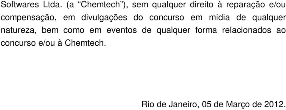 compensação, em divulgações do concurso em mídia de qualquer