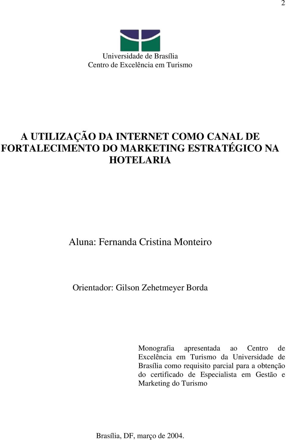 Zehetmeyer Borda Monografia apresentada ao Centro de Excelência em Turismo da Universidade de Brasília como