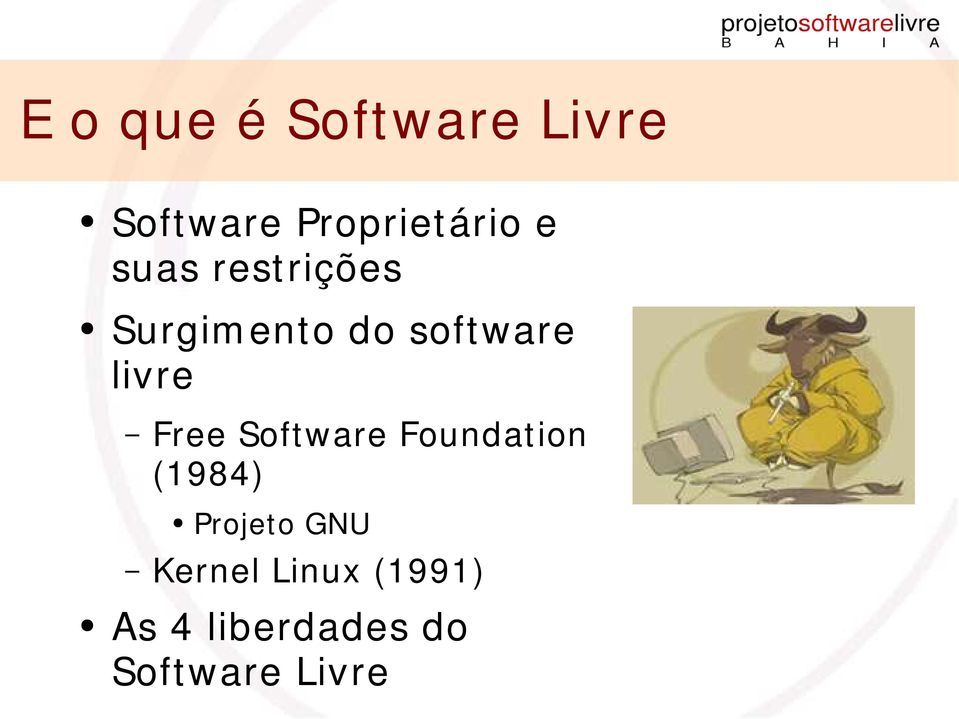 Free Software Foundation (1984) Projeto GNU