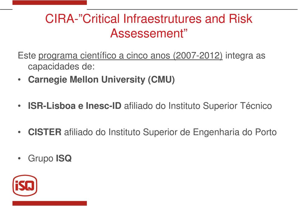 Mellon University (CMU) ISR-Lisboa e Inesc-ID afiliado do Instituto