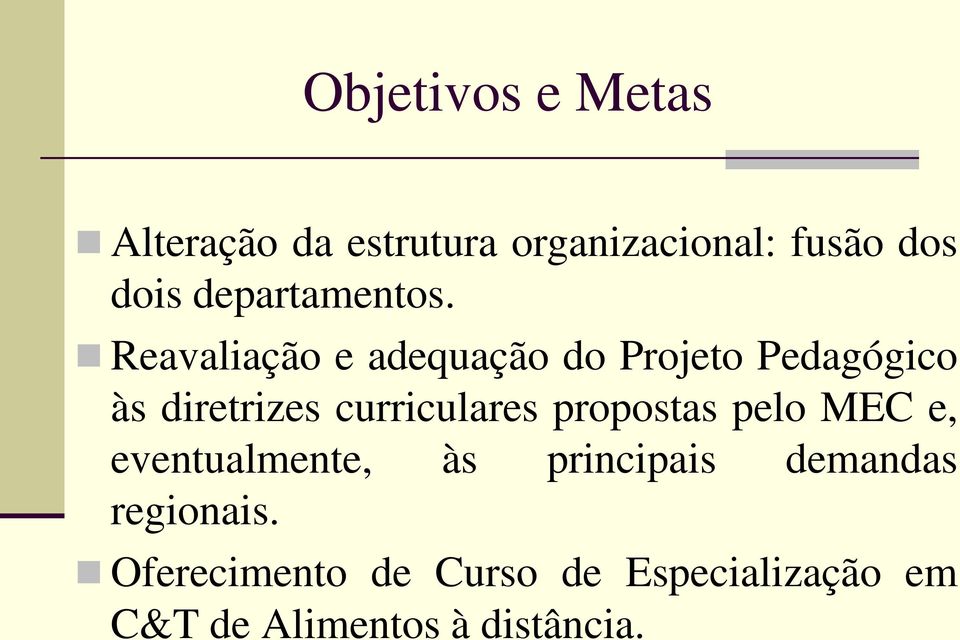 Reavaliação e adequação do Projeto Pedagógico às diretrizes curriculares