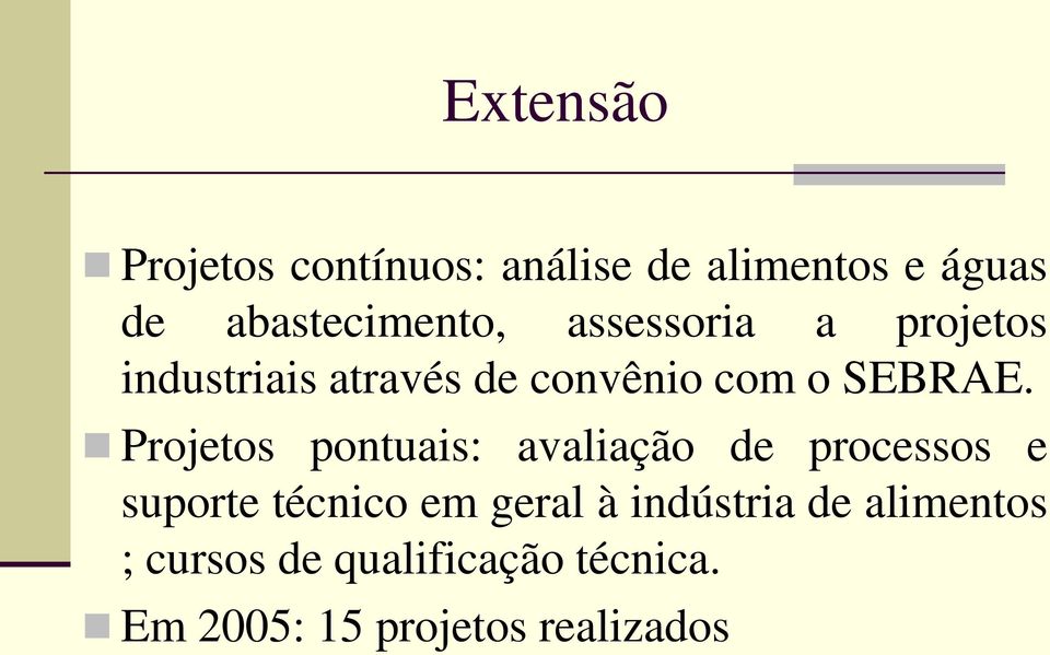 Projetos pontuais: avaliação de processos e suporte técnico em geral à