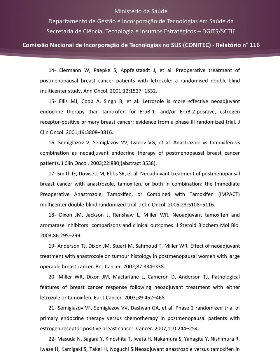 Letrozole is more effective neoadjuvant endocrine therapy than tamoxifen for ErbB-1- and/or ErbB-2-positive, estrogen receptor-positive primary breast cancer: evidence from a phase III randomized