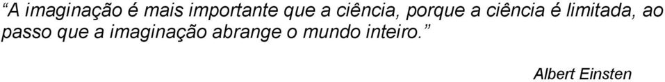 limitada, ao passo que a imaginação